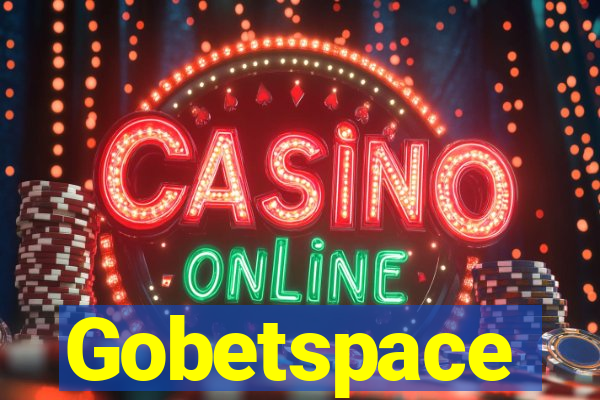 Gobetspace