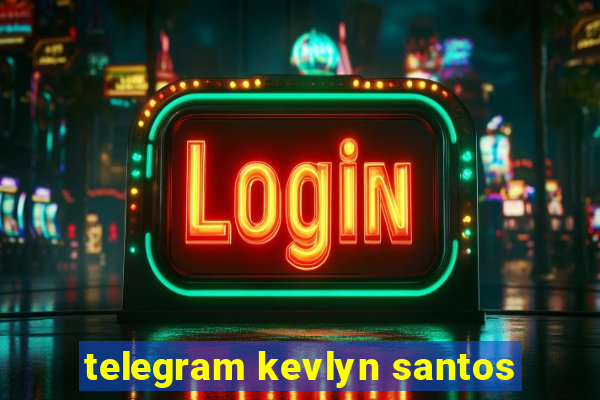 telegram kevlyn santos