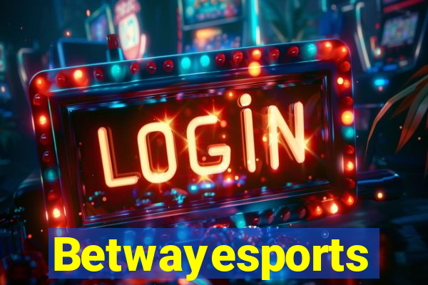 Betwayesports