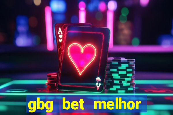 gbg bet melhor horário para jogar