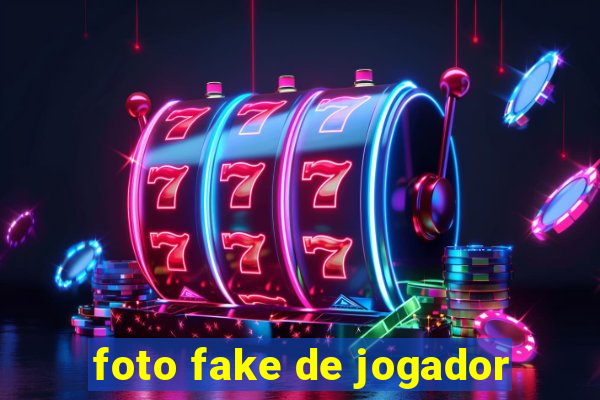 foto fake de jogador