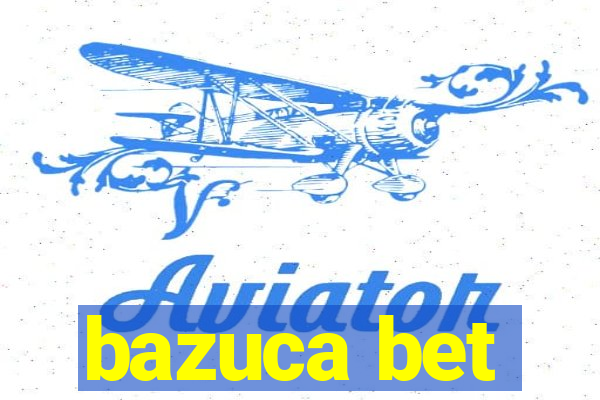 bazuca bet