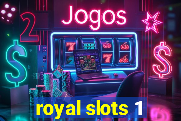 royal slots 1