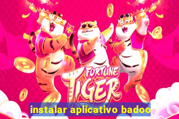 instalar aplicativo badoo