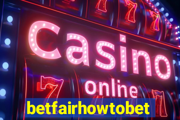 betfairhowtobet