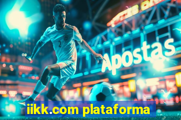 iikk.com plataforma