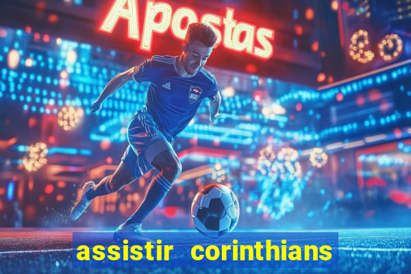 assistir corinthians x palmeiras ao vivo futemax