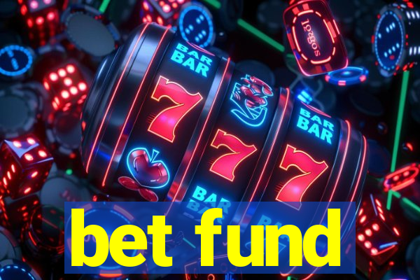 bet fund