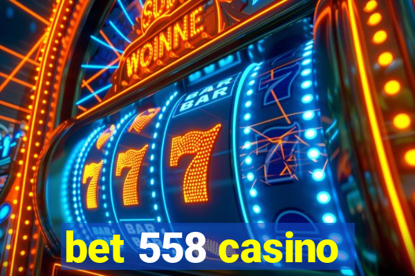 bet 558 casino