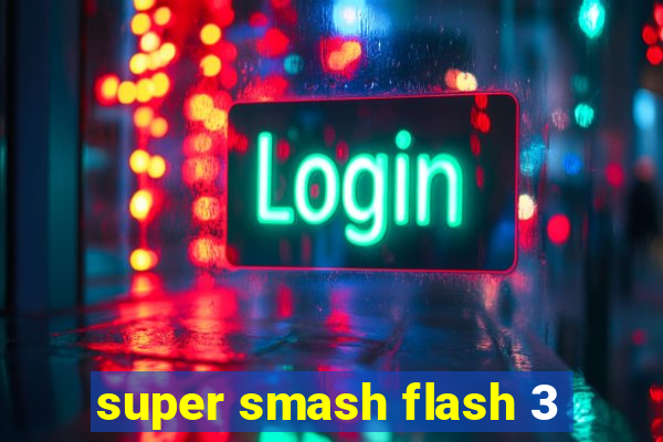 super smash flash 3