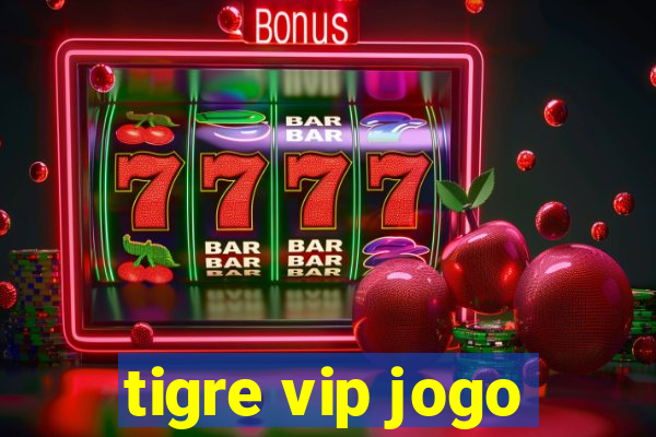 tigre vip jogo