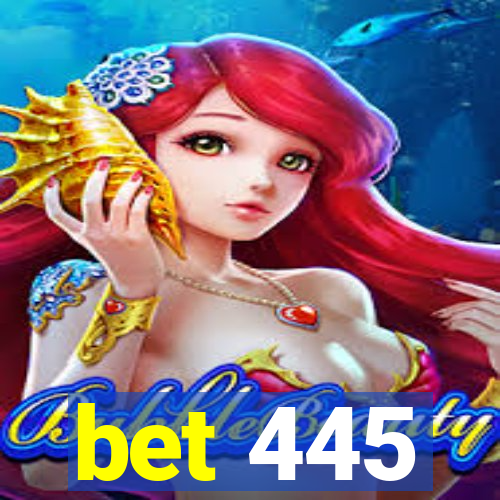 bet 445