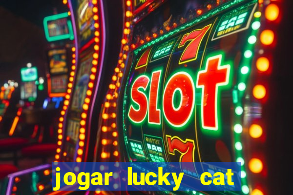 jogar lucky cat modo demo