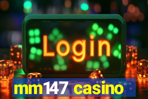 mm147 casino