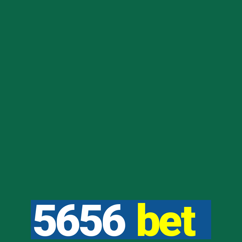 5656 bet