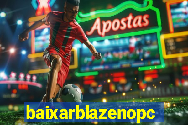 baixarblazenopc