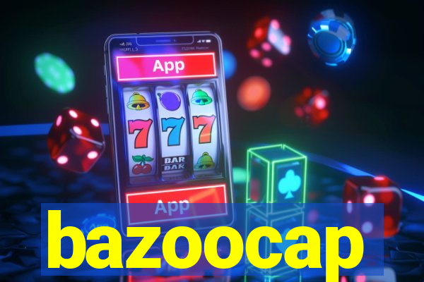 bazoocap