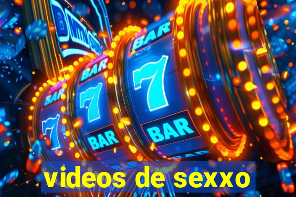 videos de sexxo