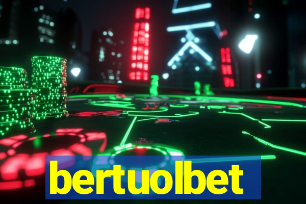 bertuolbet