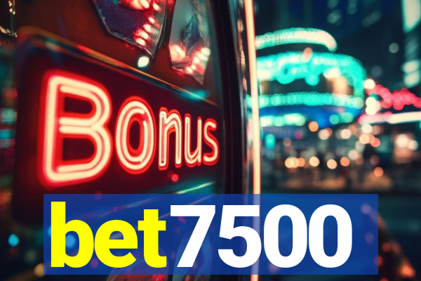 bet7500