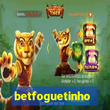 betfoguetinho