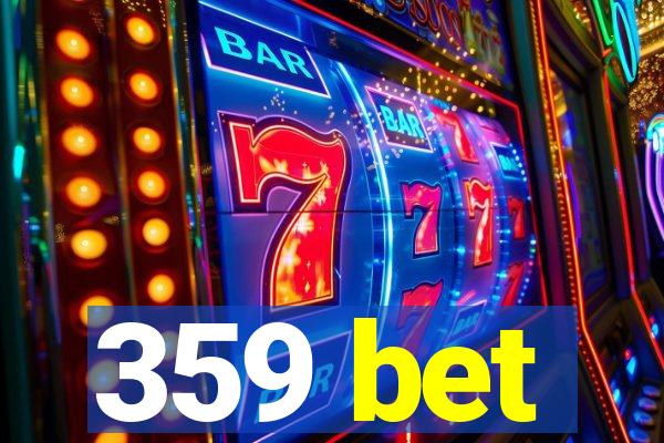 359 bet