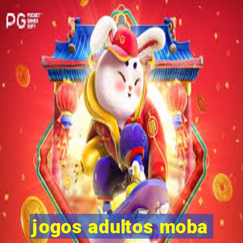 jogos adultos moba