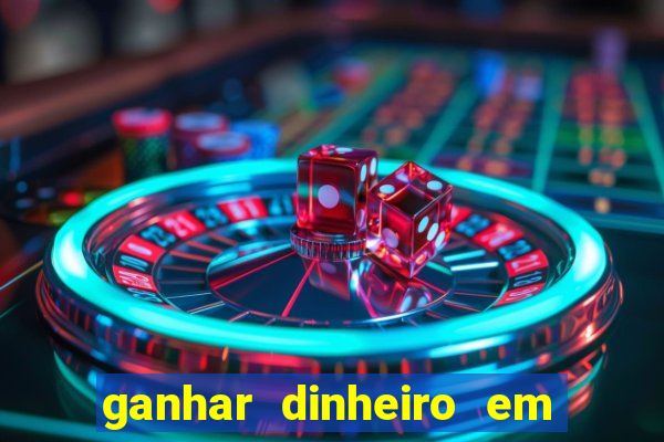 ganhar dinheiro em dolar jogando