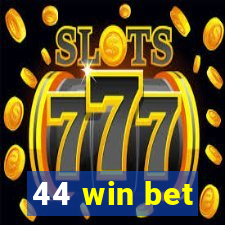 44 win bet