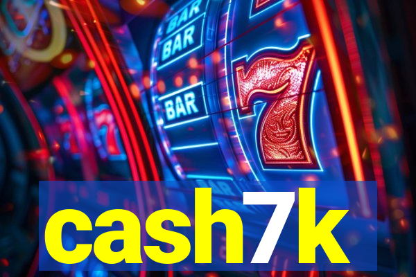 cash7k