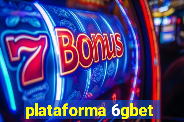 plataforma 6gbet