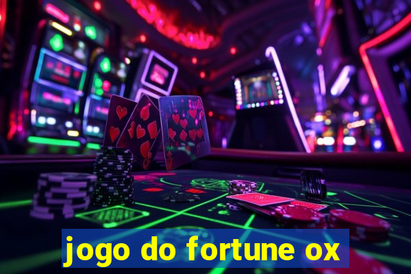 jogo do fortune ox