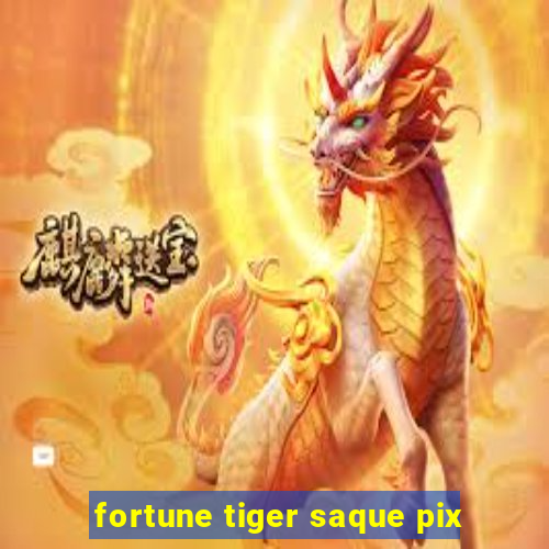 fortune tiger saque pix