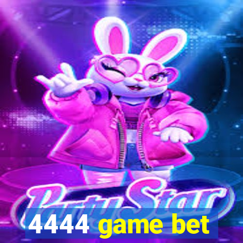 4444 game bet