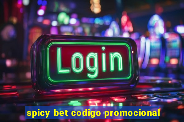 spicy bet codigo promocional