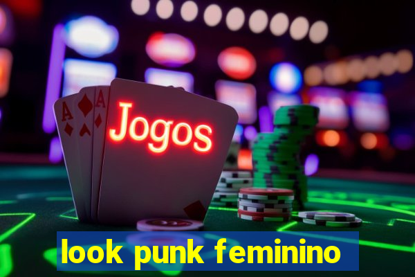 look punk feminino