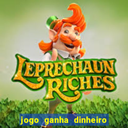 jogo ganha dinheiro de verdade pix