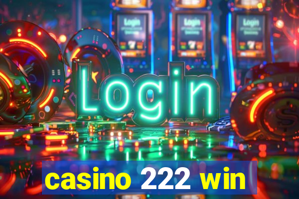 casino 222 win