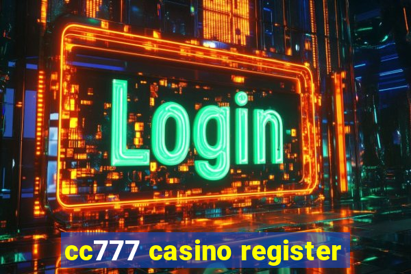 cc777 casino register