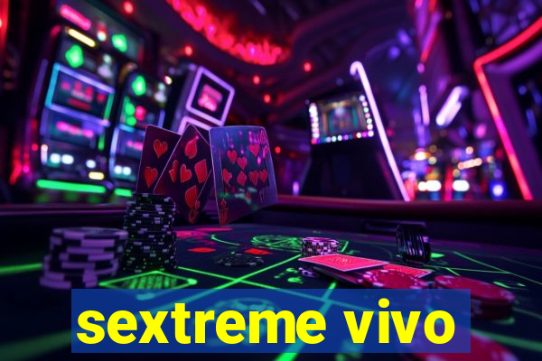 sextreme vivo