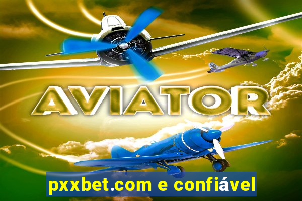 pxxbet.com e confiável