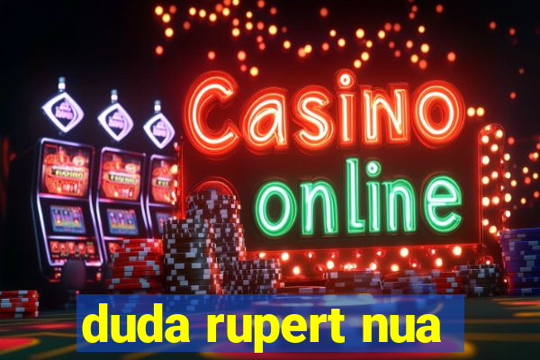 duda rupert nua