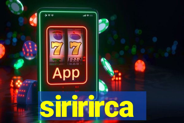 siririrca