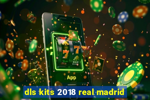 dls kits 2018 real madrid