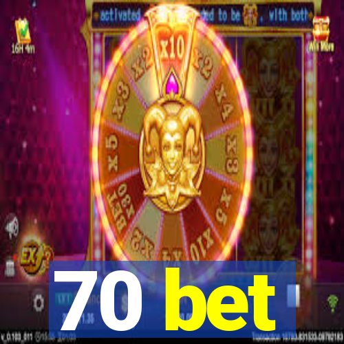 70 bet