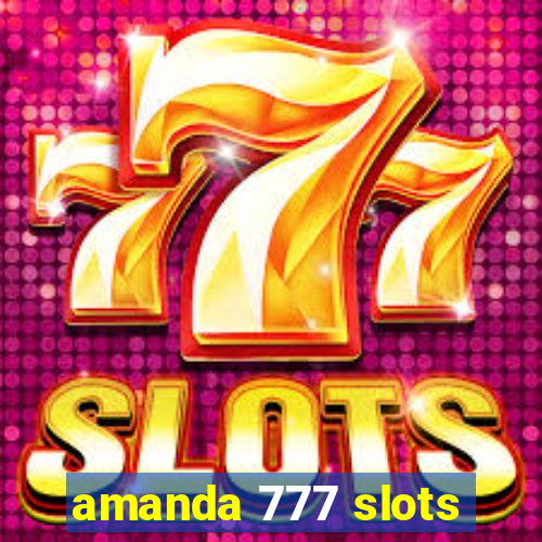 amanda 777 slots