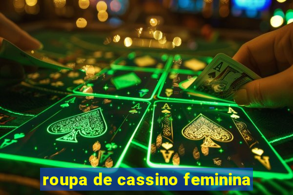 roupa de cassino feminina