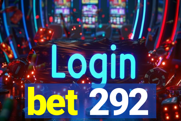 bet 292