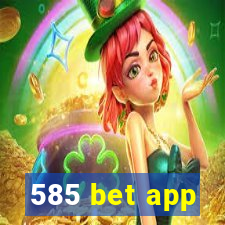 585 bet app