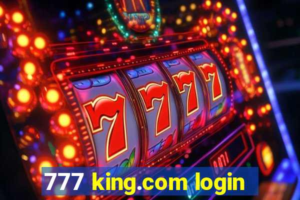 777 king.com login